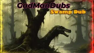 Swamp Dub by GadManDubs [ FREE DOWNLOAD ]