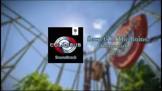 Thorpe Park - Secrets In The Ruins (04) - Thorpe Park&nbsp;Soundtrack