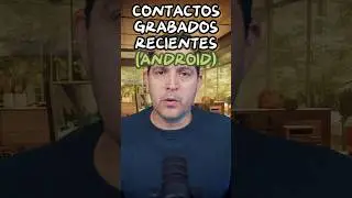 Conseguir Tus &Uacute;ltimos contactos Agregados en tu Android