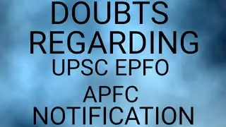 DOUBTS REGARDING UPSC EPFO APFC NOTIFICATION 2021