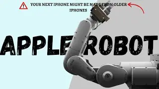 Apple Made A Robot..... And This Is The Reason !!