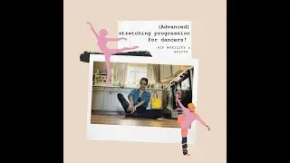 Advanced stretching progression for dancers!