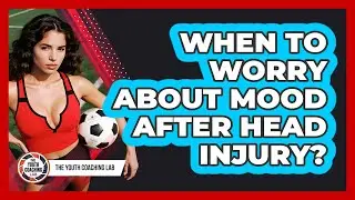 When To Worry About Mood After Head Injury?