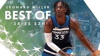 Leonard Miller: Best of 24-25 Season