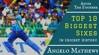 Top 10 Angelo Mathews The Finisher Biggest Sixes In Cricket History | අම්මෝ ඒ කාලේ ඇන්ජලෝ මැතිව්ස්