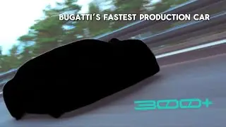 Bugatti&rsquo;s Fastest Production Car - Bugatti Chiron Super Sport 300+