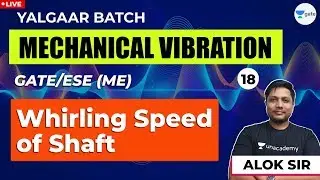 Whirling Speed of Shaft | Mechanical Vibration | Lec 18 | GATE ME 2021 Exam