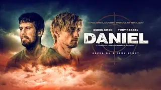 Daniel | UK Trailer | Based on real events | Starring Toby Kebbell
