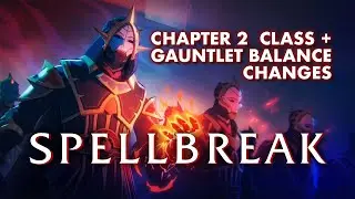 Spellbreak - Chapter 2 Class, Gauntlet and Balance Changes