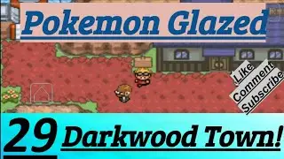 Pokemon Glazed Part 29 PokeFan Reach Darkwood Town After Battle In Darkwood Grotto