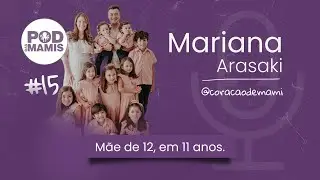 POD DAS MAMIS | convida MARIANA ARASAKI