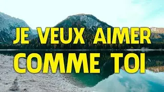 Je veux aimer comme Toi  - Magnifique Musique Louange et Adoration Paroles 2021🙌