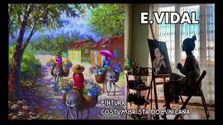 pintor Dominicano E.Vidal pintura costumbrista Dominicana DOMINICAN REPUBLIC PAINTING ORIGINAL