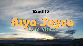 Real 17 - Aiyo Joyce (Lyric Video) Solomon Islands Music 2024