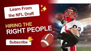 What the NFL Draft Teaches Us About Hiring | Scotty Sanders