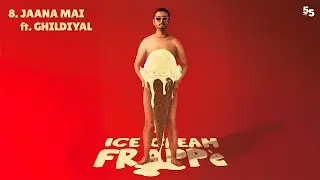 JAANA MAI - Frappe Ash & toorjo dey Feat. GHILDIYAL | Ice Cream Frappe | 5.5 Records