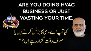 Are You Doing HVAC Business Or Wasting Your Time. ||  Business GuideLine For AC Technician.