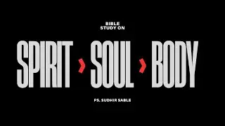 Bible Study Topic - Spirit, Soul and Body || Hindi || Ps Sudhir Sable || 21 Jan 2026