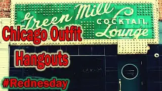 Chicago Outfit Hangouts - Mob Vlog - Rednesday