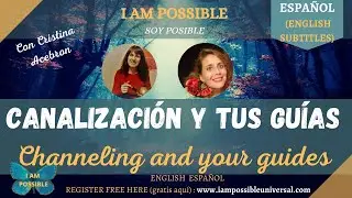 Canalizaci&oacute;n y tus Gu&iacute;as con Cristina Acebr&oacute;n. I AM POSSIBLE SUMMIT