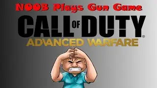 COD: Advanced Warfare PS4 - NOOB Playing Gun Game