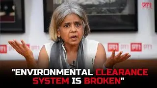 Environmental clearance System not working either for environment or development: Sunita Narain