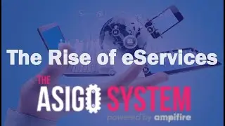 THE ASIGO SYSTEM - The Rise of eServices  ON THE INTERNET