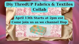 Collab Alert!! ThredUP DIY Fabric & Textiles (aka Scrap Fabric) Rescue Box with 13 Channels!!