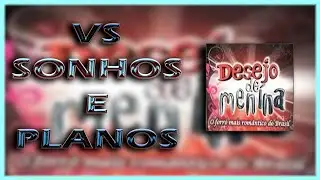 VS e Play Back Sonhos e Planos Desejo de menina #LKSAMPLES