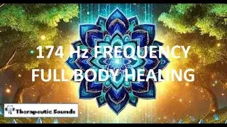 174 Hz Frequency Full Body Healing||Brainwaves||Creativity||Emotional Strain Relief||Energy