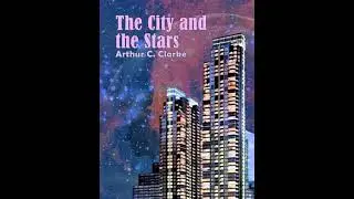 The City and the Stars by Arthur C  Clarke | Summary