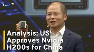 Analysis: Nvidia H200s in China, Military Ban and Enforcement Problems｜TaiwanPlus News
