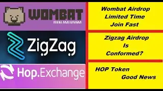 ZIGZAG Airdrop Is Conformed ? HOP Token Good News. Wombat exchange Airdrop is Conformed