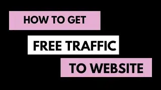 How To Get Free Traffic To Your Website (Fast) in 2021