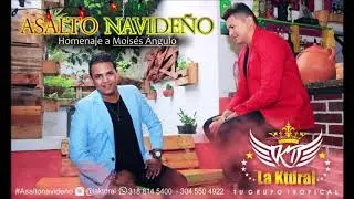 (MOIS&Eacute;S ANGULO)   ASALTO NAVIDE&Ntilde;O GRUPO TROPICAL  LA KTDRAL