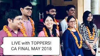 Live with toppers! CA Final - May 2018 [AIR 6, AIR 30, AIR 34, AIR 37, AIR 40, AIR 48] | Commun