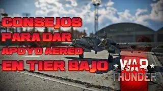 GU&Iacute;A de apoyo a&eacute;reo cercano en Tier bajo - WAR THUNDER