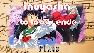 Inuyasha - To Love's End - Flute - Free Sheet Music