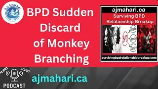 BPD Sudden Discard of Monkey Branching and Crushed Future