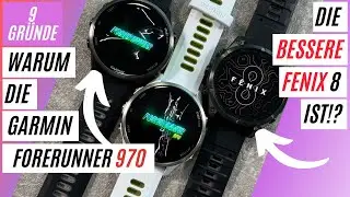 9 GRÜNDE - WARUM DIE FORERUNNER 970 DIE BESSERE GARMIN FENIX 8 AMOLED 47mm SAPPHIRE IST?!