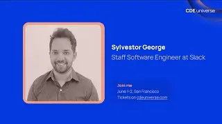 Local to CDEs: Slack's Remote Development Journey - Sylvestor George (Slack) #CDEUniverse