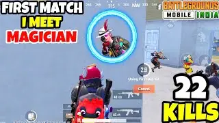 My FIRST Match in BGMI And i Meet A MAGICIAN in BATTLEGROUNDS MOBILE INDIA &bull; (22 KILLS) &bull; BGMI