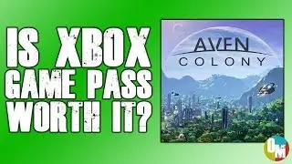 Is Xbox Game Pass Worth It? | Aven Colony