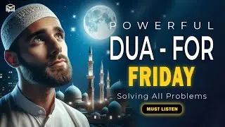 Beautiful Dua on Friday 🤲 For Rizq, Peace & Protection | دعاء في يوم الجمعة | Istabraq TV