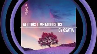 Osatia - All in time (Acoustic Version) Lyrics