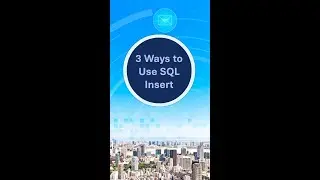 Three Ways to use SQL INSERT
