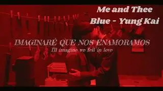 Me and Thee - blue (Sub español) yung kai