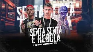 SENTA SENTA E REBOLA - CL NO BEAT, MARCLINHO 01, WX NA VOZ