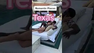Romantic Weekend Destinations in Texas