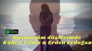 Erden Erdoğan  & Kübra Yıldız - Düşmüşüm düşlerimde (Official video)